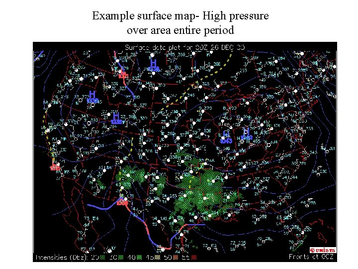 Example surface map- High pressure over area entire period 