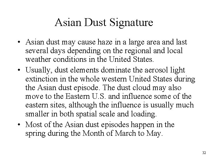 Asian Dust Signature • Asian dust may cause haze in a large area and