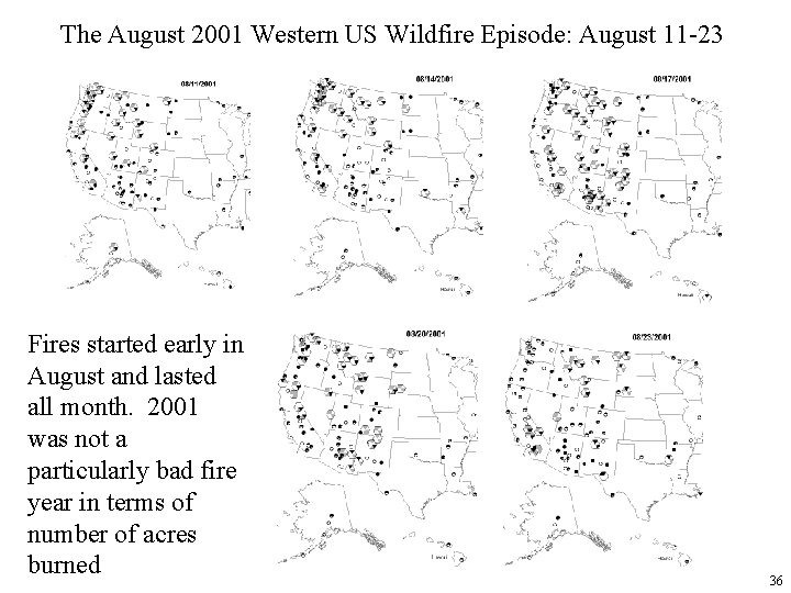 The August 2001 Western US Wildfire Episode: August 11 -23 Fires started early in