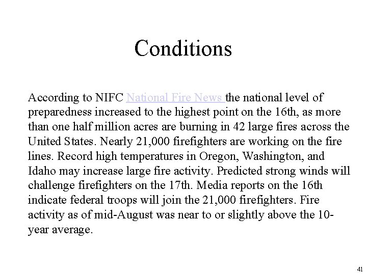 Conditions According to NIFC National Fire News the national level of preparedness increased to