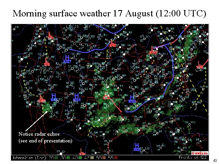 Morning surface weather 17 August (12: 00 UTC) Notice radar echos (see end of