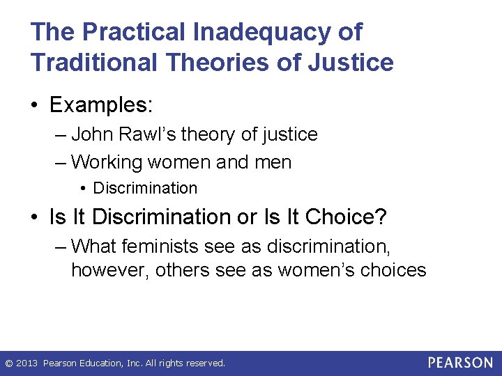 The Practical Inadequacy of Traditional Theories of Justice • Examples: – John Rawl’s theory