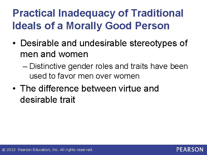 Practical Inadequacy of Traditional Ideals of a Morally Good Person • Desirable and undesirable