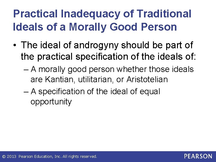 Practical Inadequacy of Traditional Ideals of a Morally Good Person • The ideal of