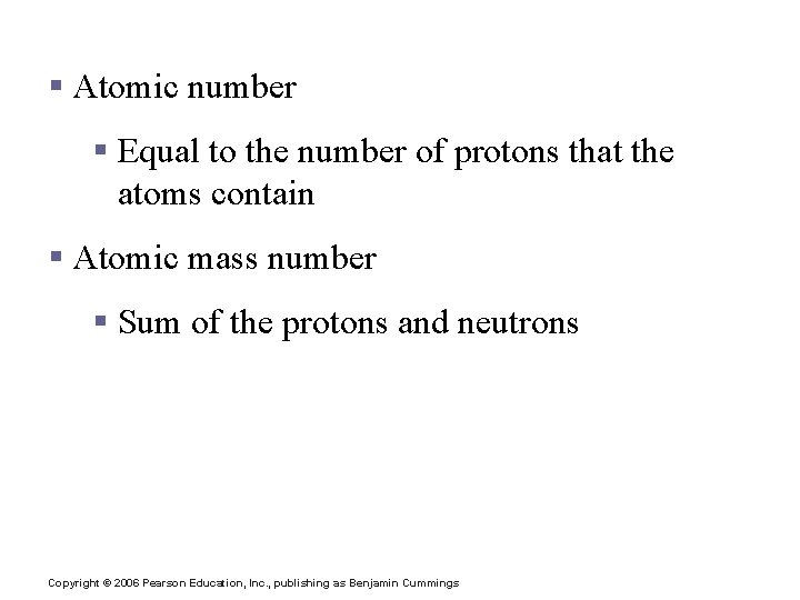 Identifying Elements § Atomic number § Equal to the number of protons that the