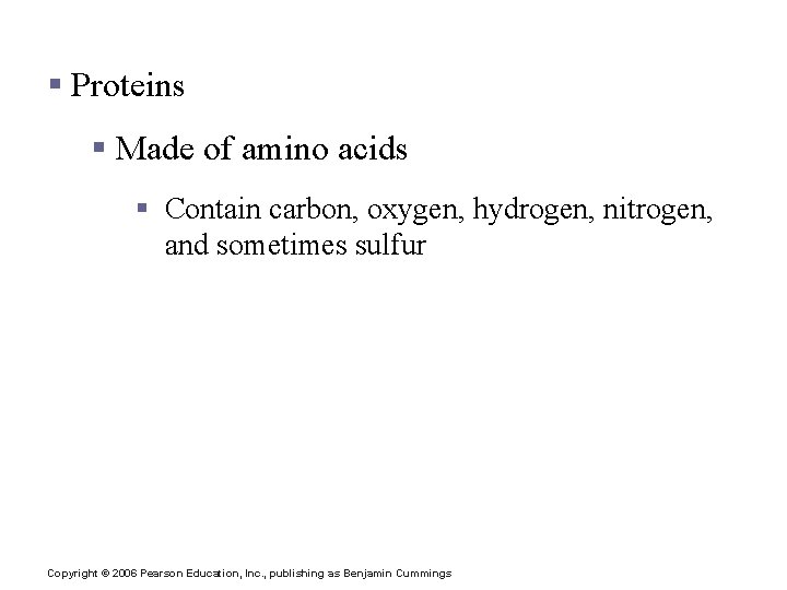 Important Organic Compounds § Proteins § Made of amino acids § Contain carbon, oxygen,