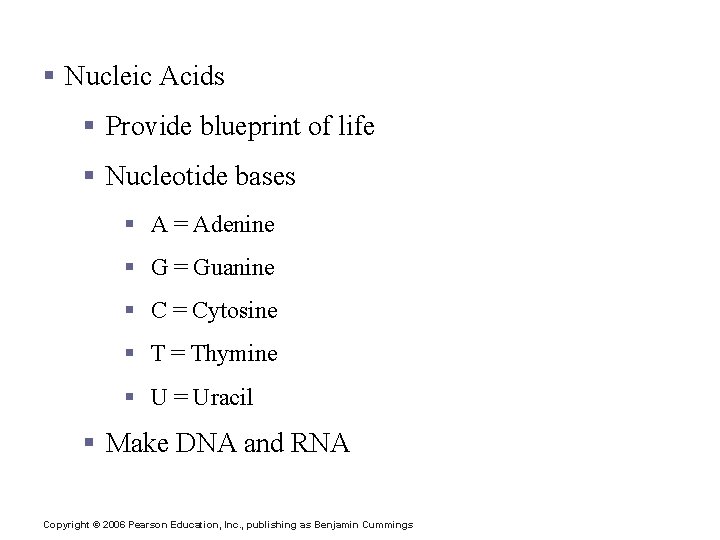Important Organic Compounds § Nucleic Acids § Provide blueprint of life § Nucleotide bases