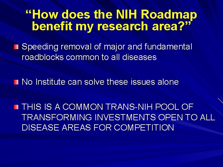 “How does the NIH Roadmap benefit my research area? ” Speeding removal of major