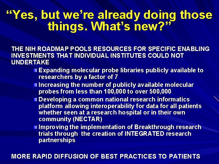 “Yes, but we’re already doing those things. What’s new? ” THE NIH ROADMAP POOLS