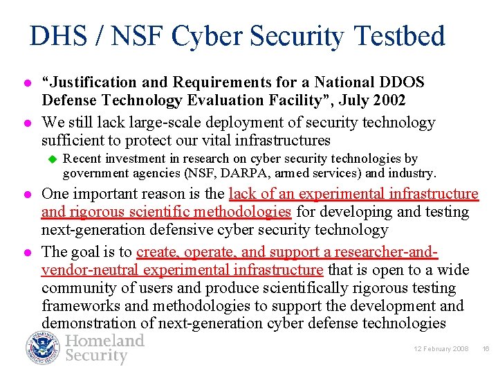 DHS / NSF Cyber Security Testbed l l “Justification and Requirements for a National