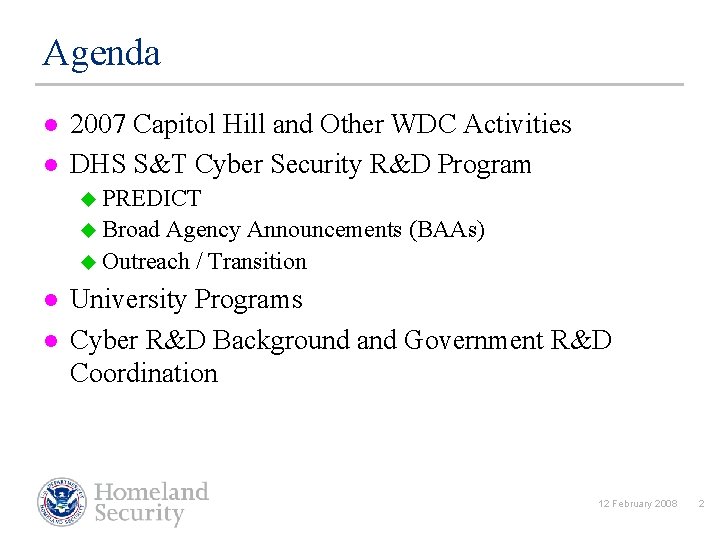Agenda l l 2007 Capitol Hill and Other WDC Activities DHS S&T Cyber Security