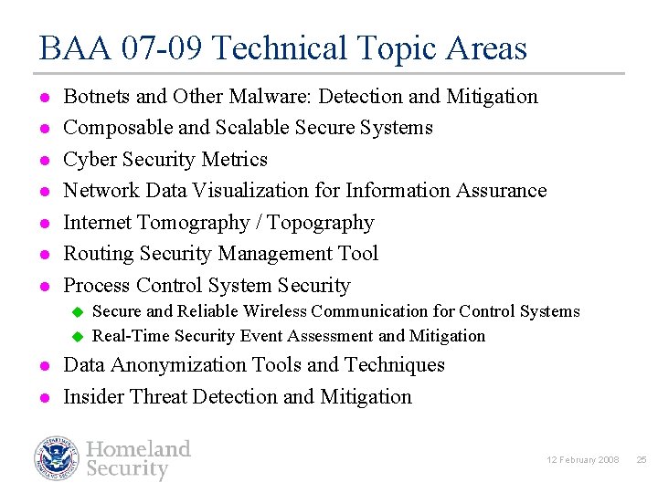 BAA 07 -09 Technical Topic Areas l l l l Botnets and Other Malware: