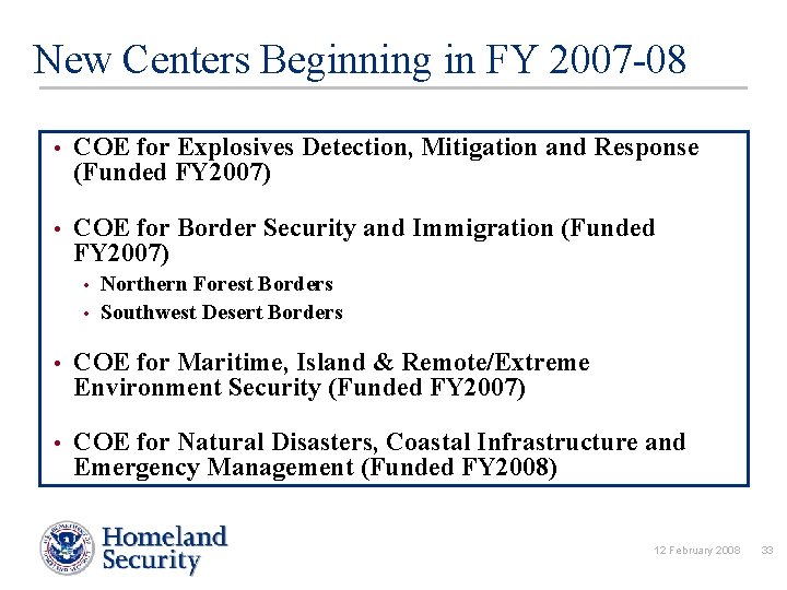 New Centers Beginning in FY 2007 -08 • COE for Explosives Detection, Mitigation and