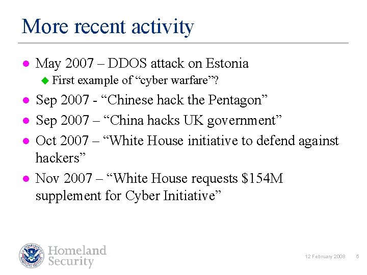 More recent activity l May 2007 – DDOS attack on Estonia u First example