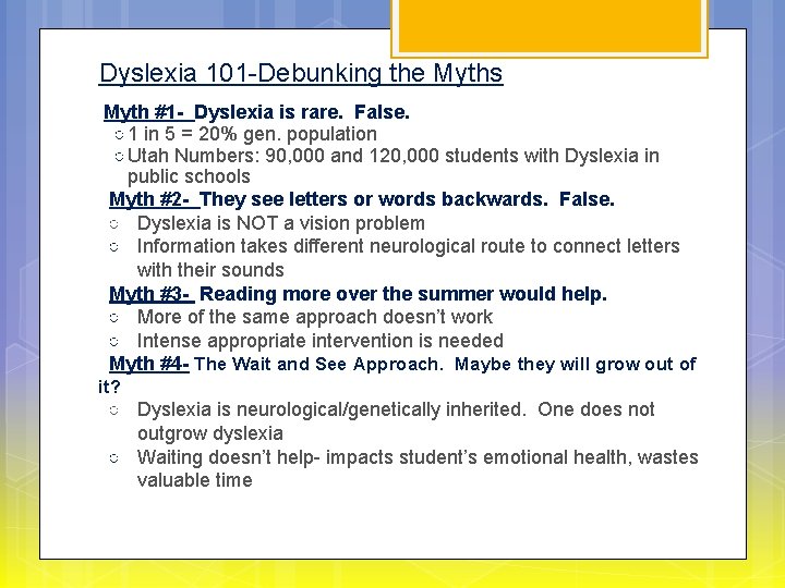 Dyslexia 101 -Debunking the Myths Myth #1 - Dyslexia is rare. False. ○ 1