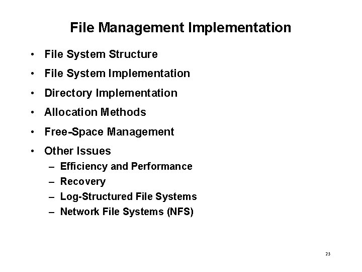 File Management Implementation • File System Structure • File System Implementation • Directory Implementation