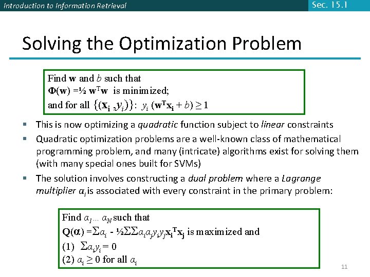 Introduction to Information Retrieval Sec. 15. 1 Solving the Optimization Problem Find w and Introduction to Information Retrieval Sec. 15. 1 Solving the Optimization Problem Find w and