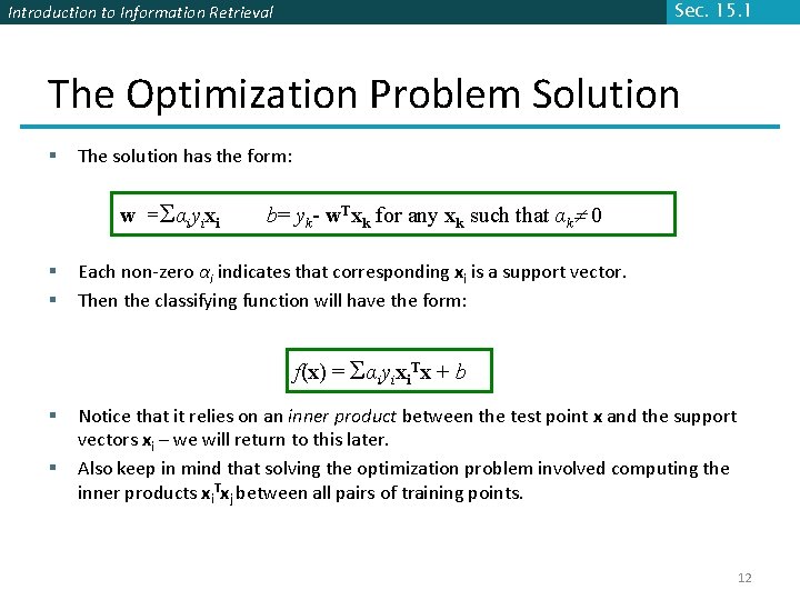 Sec. 15. 1 Introduction to Information Retrieval The Optimization Problem Solution § The solution Sec. 15. 1 Introduction to Information Retrieval The Optimization Problem Solution § The solution