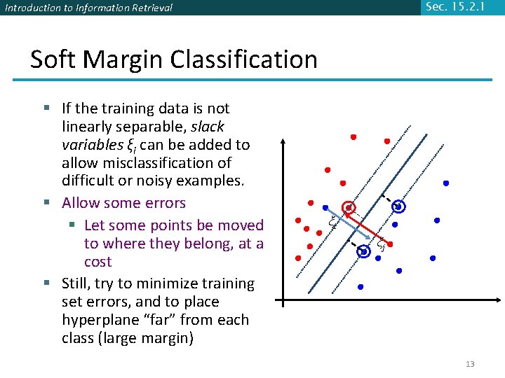 Sec. 15. 2. 1 Introduction to Information Retrieval Soft Margin Classification § If the Sec. 15. 2. 1 Introduction to Information Retrieval Soft Margin Classification § If the