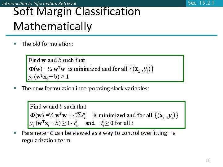 Sec. 15. 2. 1 Introduction to Information Retrieval Soft Margin Classification Mathematically § The Sec. 15. 2. 1 Introduction to Information Retrieval Soft Margin Classification Mathematically § The