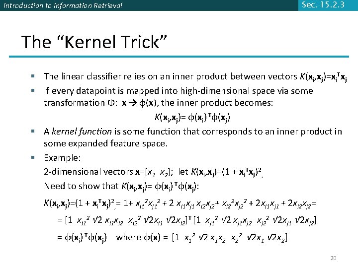 Introduction to Information Retrieval Sec. 15. 2. 3 The “Kernel Trick” § The linear Introduction to Information Retrieval Sec. 15. 2. 3 The “Kernel Trick” § The linear