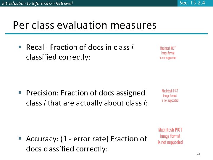 Introduction to Information Retrieval Sec. 15. 2. 4 Per class evaluation measures § Recall: Introduction to Information Retrieval Sec. 15. 2. 4 Per class evaluation measures § Recall:
