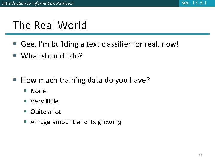 Introduction to Information Retrieval Sec. 15. 3. 1 The Real World § Gee, I’m Introduction to Information Retrieval Sec. 15. 3. 1 The Real World § Gee, I’m