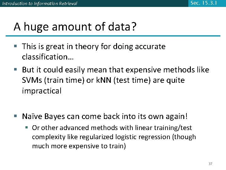 Introduction to Information Retrieval Sec. 15. 3. 1 A huge amount of data? § Introduction to Information Retrieval Sec. 15. 3. 1 A huge amount of data? §