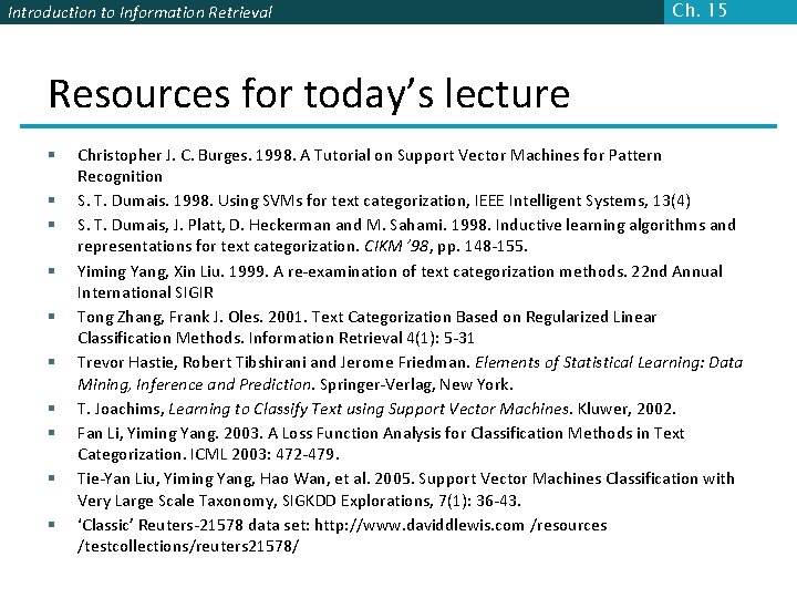 Introduction to Information Retrieval Ch. 15 Resources for today’s lecture § § § § Introduction to Information Retrieval Ch. 15 Resources for today’s lecture § § § §