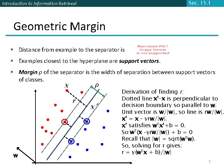 Sec. 15. 1 Introduction to Information Retrieval Geometric Margin § Distance from example to Sec. 15. 1 Introduction to Information Retrieval Geometric Margin § Distance from example to