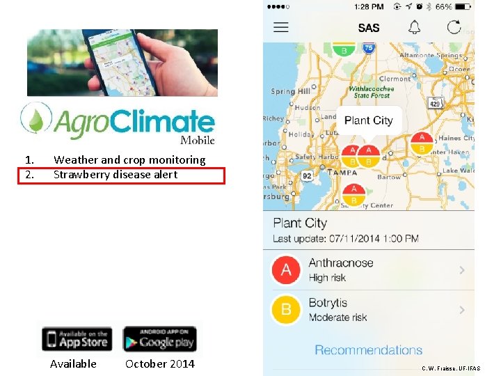 1. 2. Weather and crop monitoring Strawberry disease alert Available October 2014 C. W.