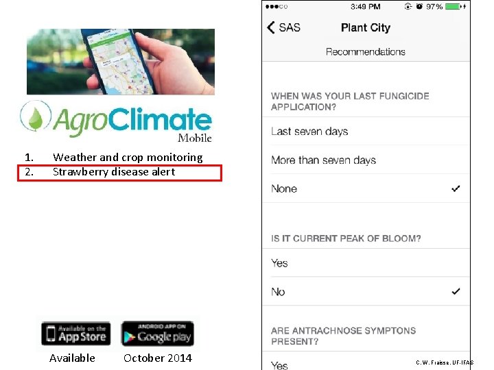 1. 2. Weather and crop monitoring Strawberry disease alert Available October 2014 C. W.
