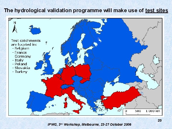 The hydrological validation programme will make use of test sites 20 IPWG, 3 rd