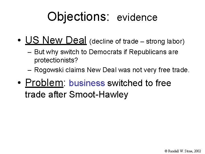 Objections: evidence • US New Deal (decline of trade – strong labor) – But