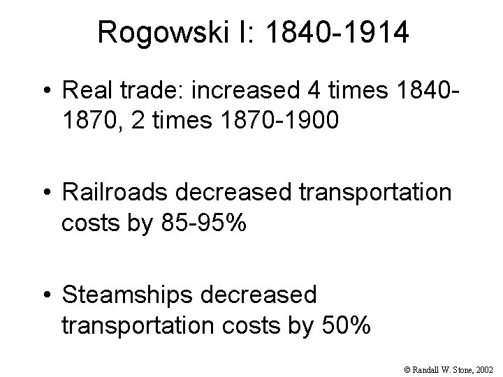 Rogowski I: 1840 -1914 • Real trade: increased 4 times 18401870, 2 times 1870