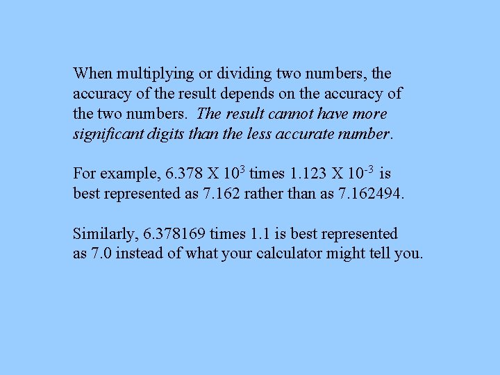 When multiplying or dividing two numbers, the accuracy of the result depends on the