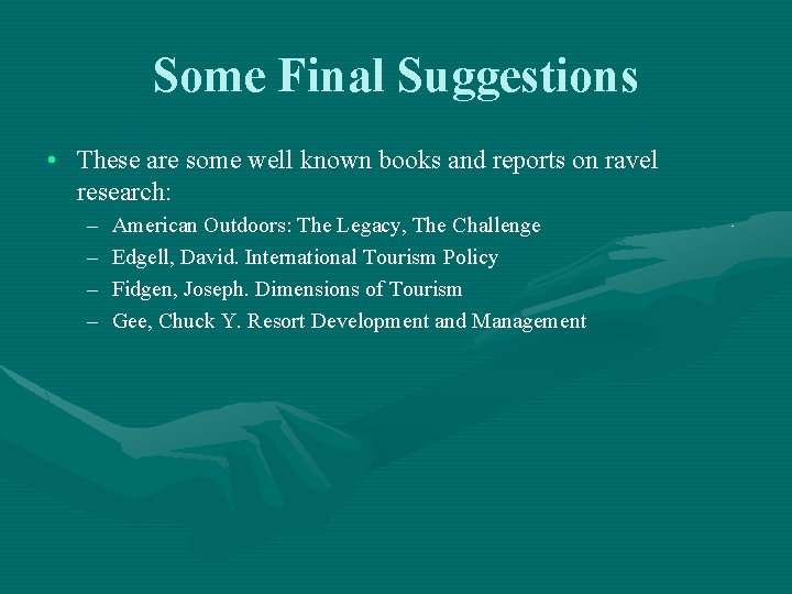 Some Final Suggestions • These are some well known books and reports on ravel