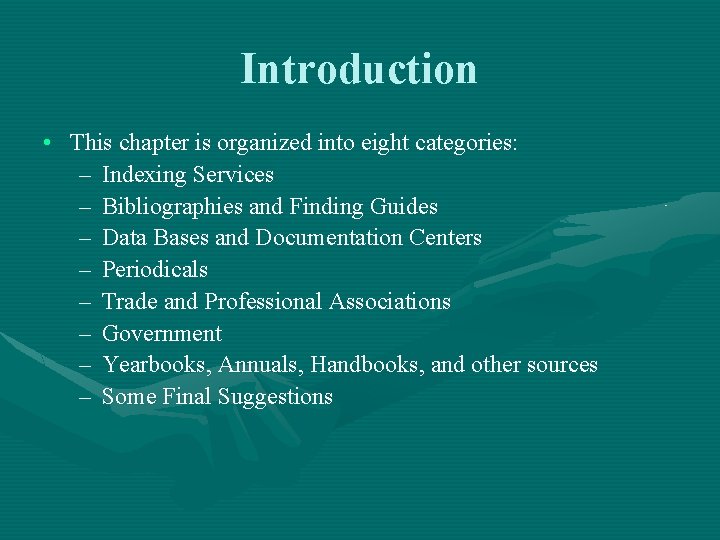 Introduction • This chapter is organized into eight categories: – Indexing Services – Bibliographies
