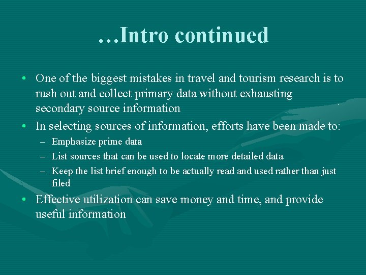 …Intro continued • One of the biggest mistakes in travel and tourism research is