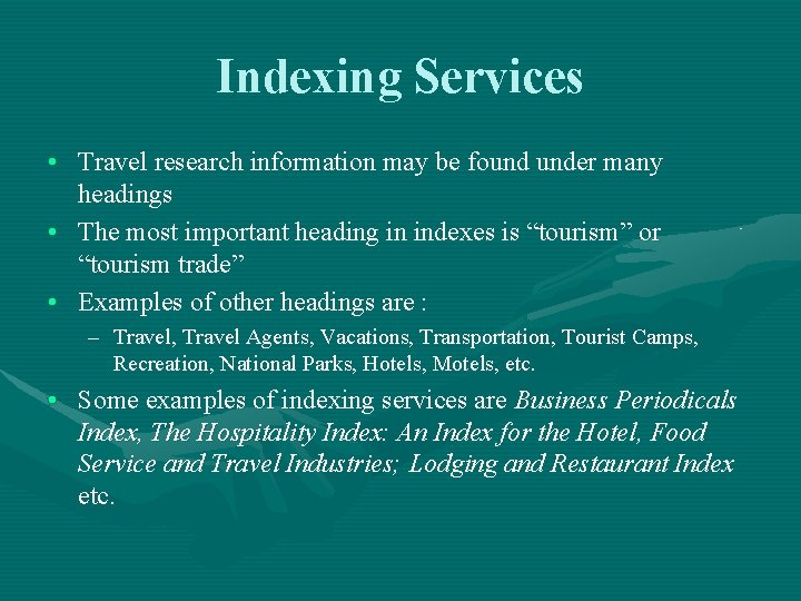 Indexing Services • Travel research information may be found under many headings • The