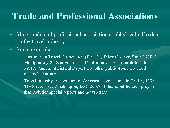 Trade and Professional Associations • Many trade and professional associations publish valuable data on