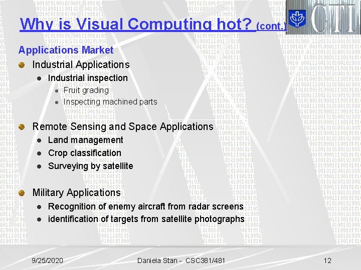 Why is Visual Computing hot? (cont. ) Applications Market Industrial Applications l Industrial inspection