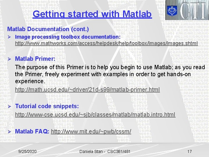 Getting started with Matlab Documentation (cont. ) Ø Image processing toolbox documentation: http: //www.