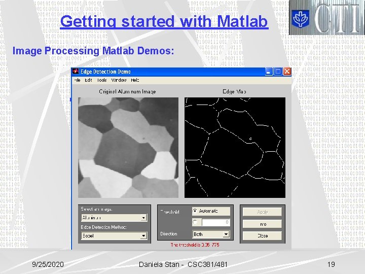 Getting started with Matlab Image Processing Matlab Demos: 9/25/2020 Daniela Stan - CSC 381/481