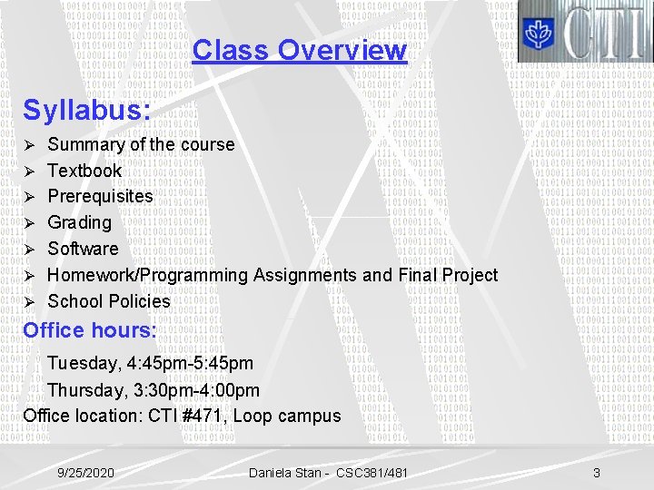 Class Overview Syllabus: Ø Summary of the course Ø Textbook Ø Prerequisites Ø Grading