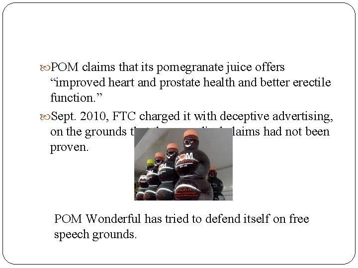  POM claims that its pomegranate juice offers “improved heart and prostate health and