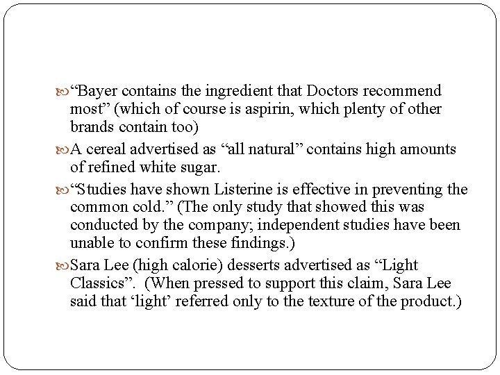  “Bayer contains the ingredient that Doctors recommend most” (which of course is aspirin,