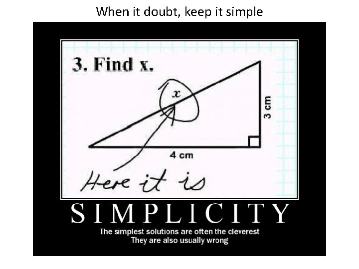 When it doubt, keep it simple 