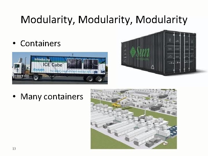 Modularity, Modularity • Containers • Many containers 13 