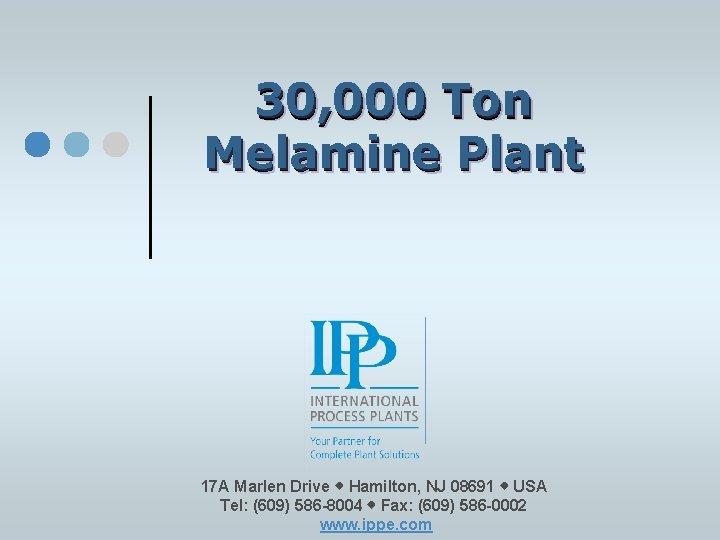 30, 000 Ton Melamine Plant Please click on our logo or any link in